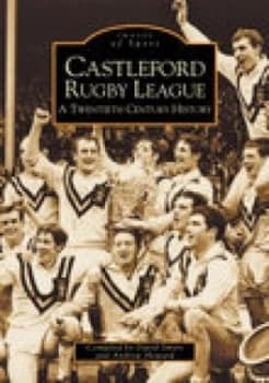 Image of Castleford Rugby League A Twentieth Century History by David Smart