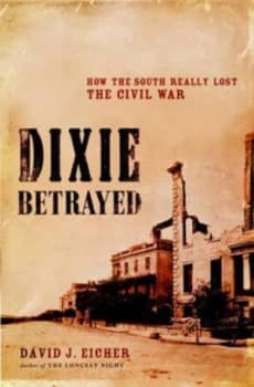Image of Dixie Betrayed by David J. Eicher Hardback