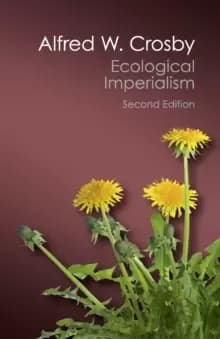 Image of Ecological Imperialism : The Biological Expansion of Europe, 900-1900