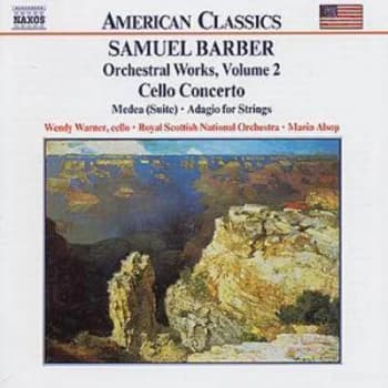 Image of Orchestral Works Cello Concerto - Medea Suite Adagio for Strings - Volume 2 by Samuel Barber CD Album