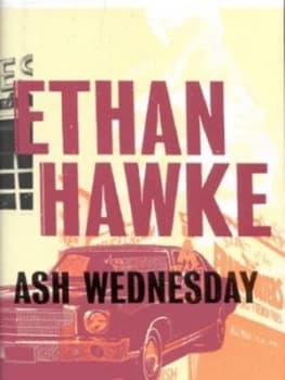 Image of Ash Wednesday by Ethan Hawke Hardback