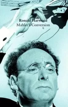 Image of Mahlers conversion by Mr Ronald Harwood