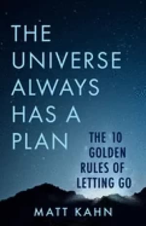 Image of universe always has a plan the 10 golden rules of letting go