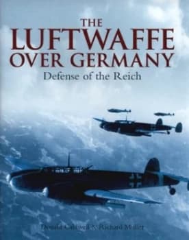 Image of The Luftwaffe Over Germany by Donald L Caldwell and Richard Muller Hardback