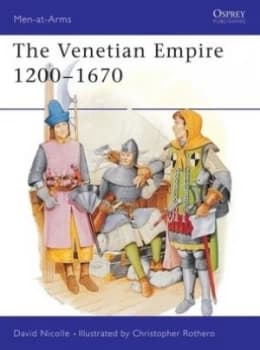 Image of The Venetian Empire 1200-1700 by David Nicolle