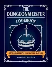 Image of The Dungeonmeister Cookbook : 75 RPG-Inspired Recipes to Level Up Your Game Night