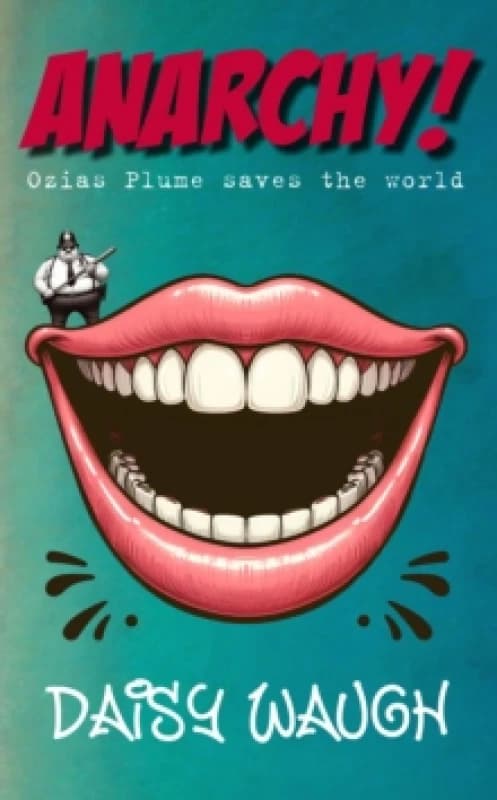 Image of ANARCHY! : OZIAS PLUME SAVES THE WORLD Paperback / softback