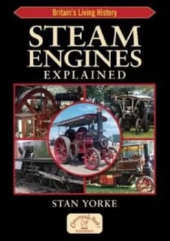 Image of Steam Engines Explained by Stan Yorke and Trevor Yorke Paperback