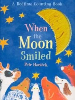 Image of When the Moon Smiled by Petr Horcek Hardback