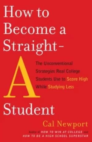 Image of How to become a straight-A student by Cal Newport