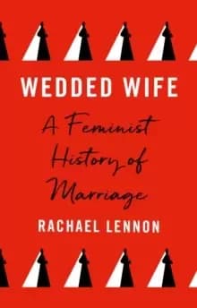 Image of Wedded Wife : a feminist history of marriage