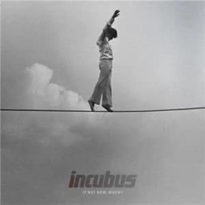 Image of If Not Now When? by Incubus CD Album