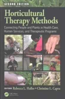 Image of Horticultural Therapy MethodsConnecting People and Plants in Health Care Human Services and Therapeutic Programs Second Edition