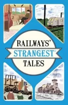 Image of Railways strangest tales by Tom Quinn