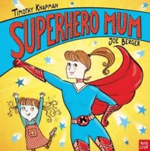 Image of Superhero mum by Timothy Knapman