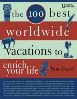 Image of The 100 Best Worldwide Vacations to Enrich Your Life by Pam Grout Book