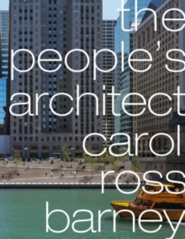 Image of The Peoples Architect : carol ross barney Hardback