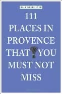 Image of 111 places in provence that you must not miss