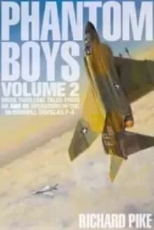 Image of Phantom Boys 2 : More Thrilling Tales from UK and US Operators of the McDonnell Douglas F-4