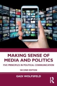 Image of Making Sense of Media and Politics : Five Principles in Political Communication