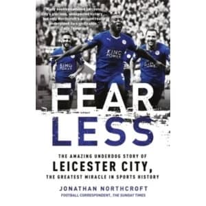 Image of Fearless : The Amazing Underdog Story of Leicester City, the Greatest Miracle in Sports History