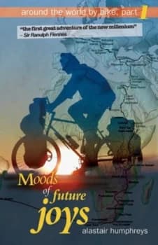 Image of Moods of Future Joys by Alastair Humphreys Book
