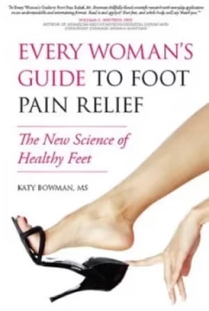 Image of Every womans guide to foot pain relief by Katy Bowman