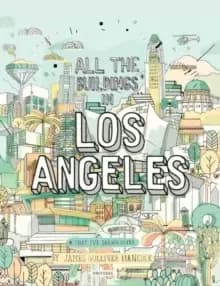 Image of All The Buildings in Los Angeles : That I've Drawn So Far