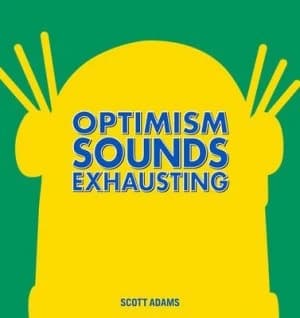 Image of Optimism Sounds Exhausting by Scott Adams Hardback