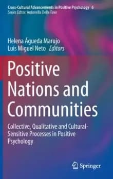 Image of Positive Nations and Communities : Collective, Qualitative and Cultural-Sensitive Processes in Positive Psychology