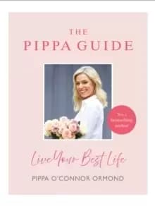 Image of The Pippa Guide : Live Your Best Life