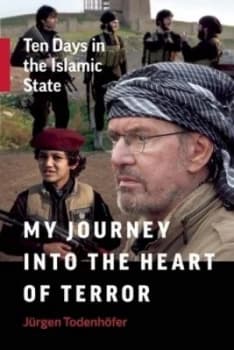 Image of My Journey into the Heart of Terror by Jrgen Todenhfer Hardback