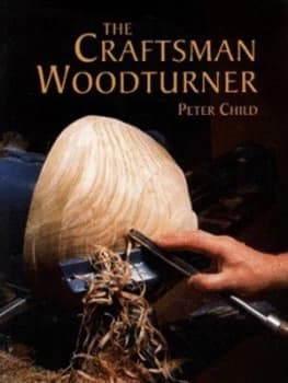 Image of The Craftsman Woodturner by Peter Child and Roy Child Paperback