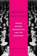 Image of imaginal politics images beyond imagination and the imaginary