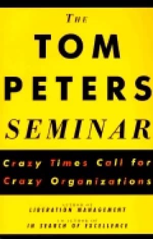 Image of tom peters seminar crazy times call for crazy organizations