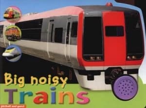 Image of Big Noisy Trains by Chez Picthall and Christiane Gunzi Hardback