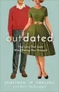 Image of outdated find love that lasts when dating has changed