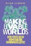 Image of making livable worlds afro puerto rican women building environmental justic