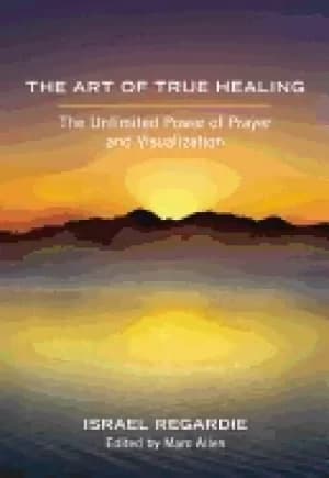 Image of art of true healing the unlimited power of prayer and visualization