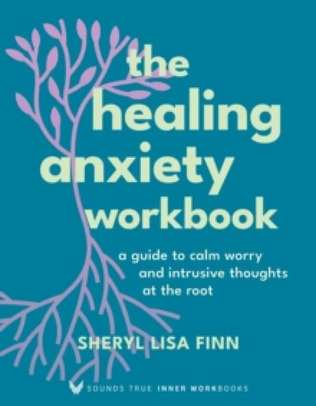 Image of The Healing Anxiety Workbook : A Guide to Calm Worry and Intrusive Thoughts at the Root Paperback / softback