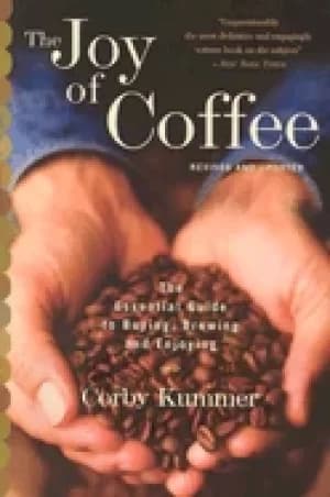 Image of joy of coffee the essential guide to buying brewing and enjoying revised an