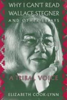 Image of Why I Cant Read Wallace Stegner and Other Essays by Elizabeth Cook-Lynn Book