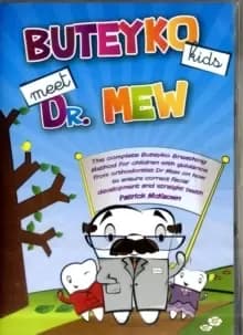 Image of Buteyko Kids Meet Dr Mew : The Complete Buteyko Breathing Method for Children with Guidance from Orthodontist Dr Mew on How to Ensure Correct Facial D