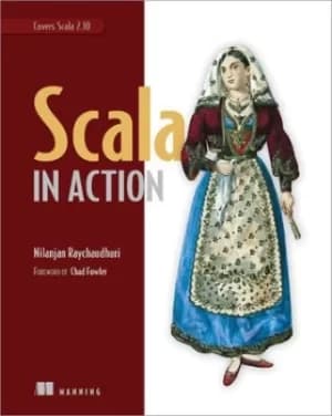Image of Scala in action by Nilanjan Raychaudhuri