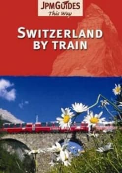 Image of Switzerland by Train by Jpm Guides Paperback