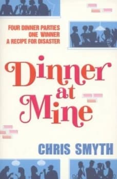 Image of Dinner at Mine by Chris Smyth Book