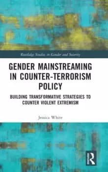 Image of Gender Mainstreaming in Counter-Terrorism Policy : Building Transformative Strategies to Counter Violent Extremism