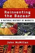 Image of reinventing the bazaar a natural history of markets