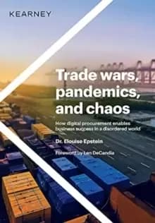Image of Trade wars, pandemics, and chaos : How digital procurement enables business success in a disordered world