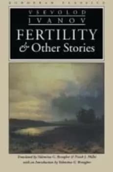 Image of Fertility and other stories by Vsevolod Viacheslavovich Ivanov